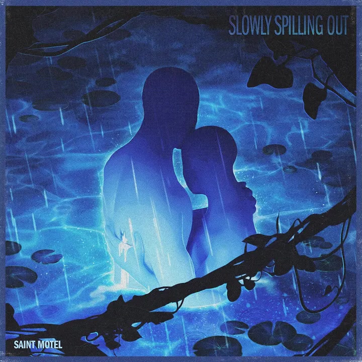 [Saint Motel] Slowly Spilling Out